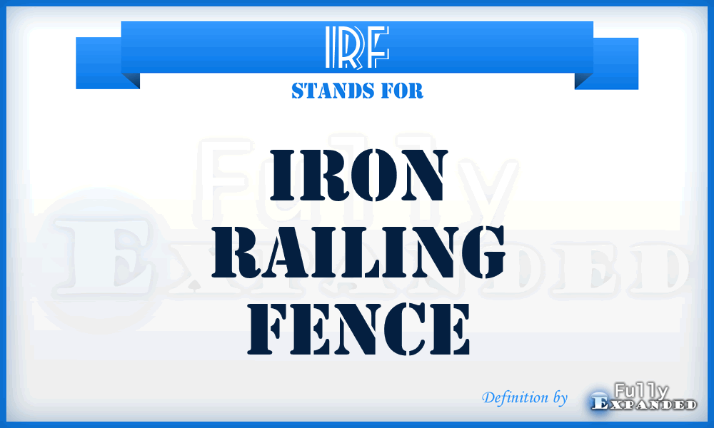 IRF - Iron Railing Fence