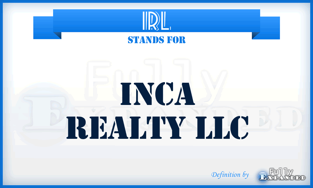 IRL - Inca Realty LLC