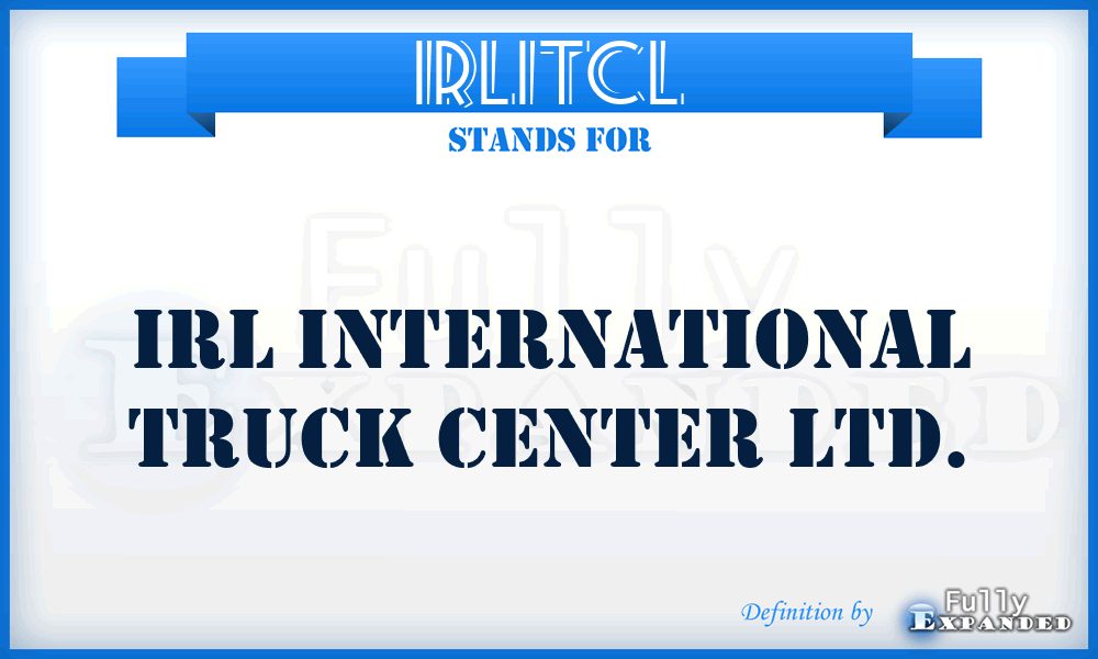 IRLITCL - IRL International Truck Center Ltd.