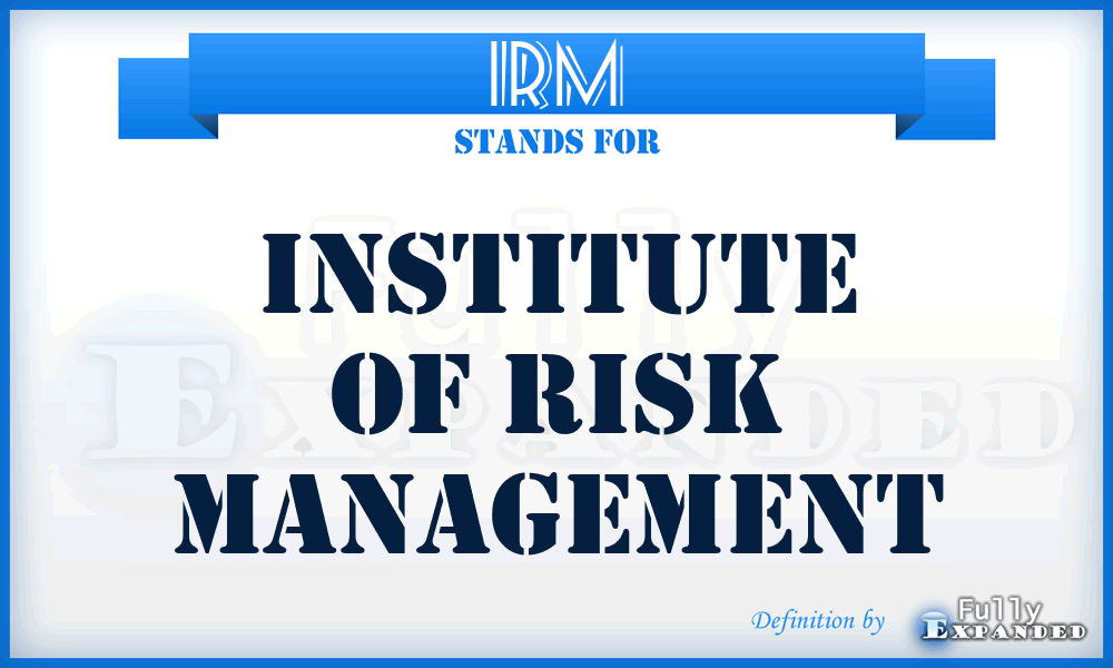 IRM - Institute of Risk Management