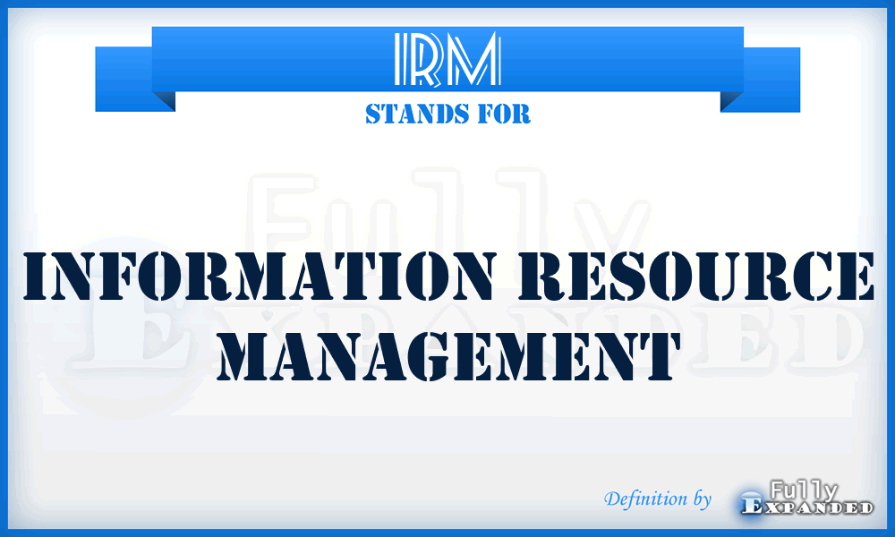 IRM - information resource management