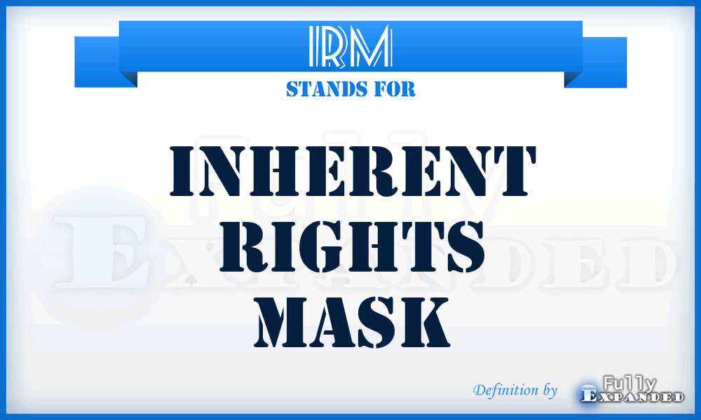IRM - inherent rights mask