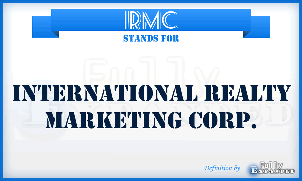 IRMC - International Realty Marketing Corp.