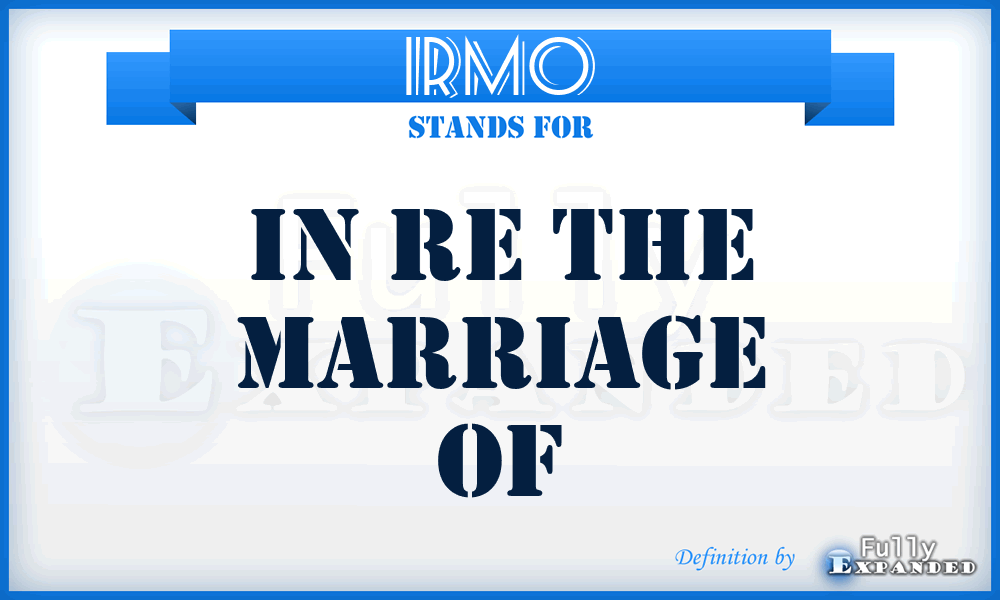 IRMO - In Re The Marriage Of