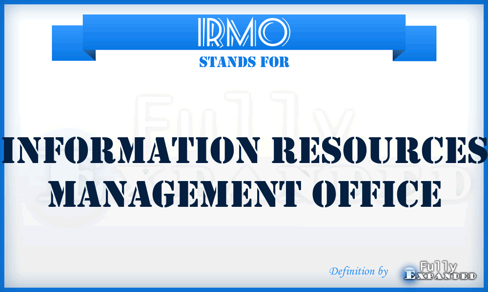 IRMO - Information Resources Management Office