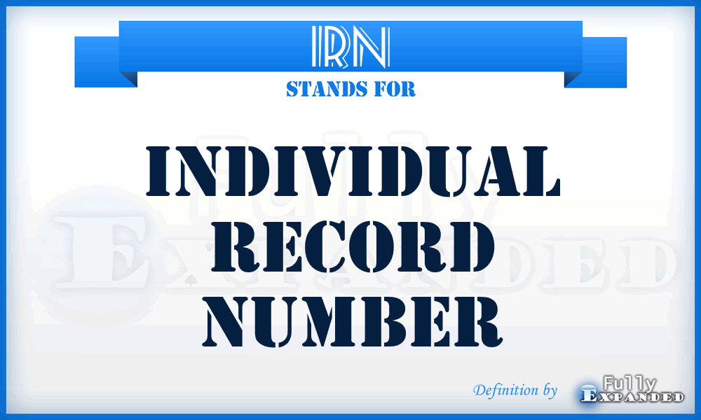 IRN - Individual Record Number