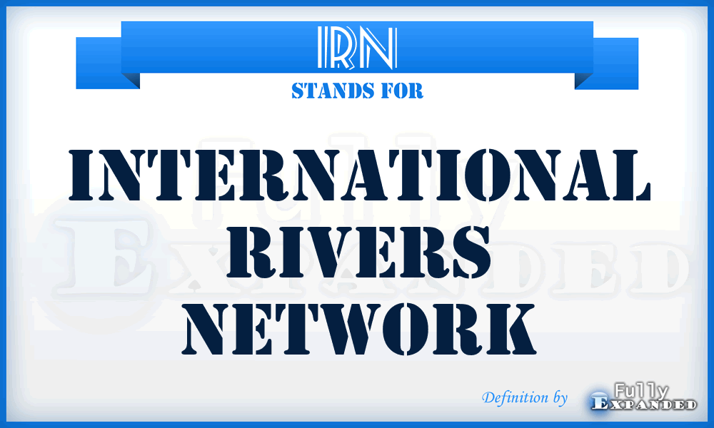 IRN - International Rivers Network