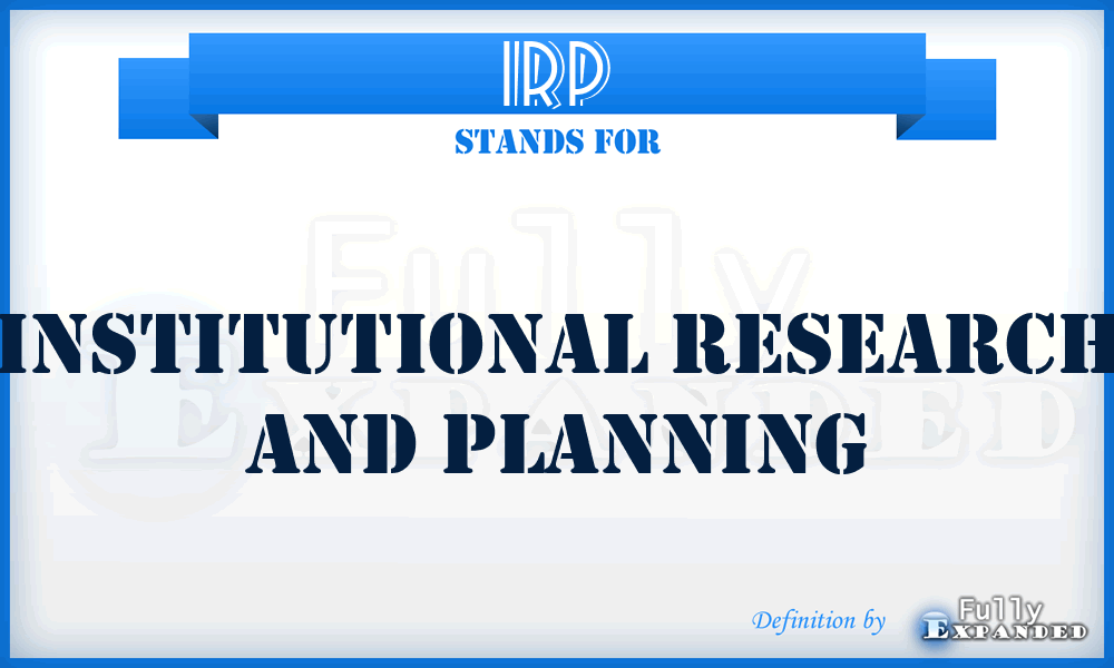 IRP - Institutional Research and Planning