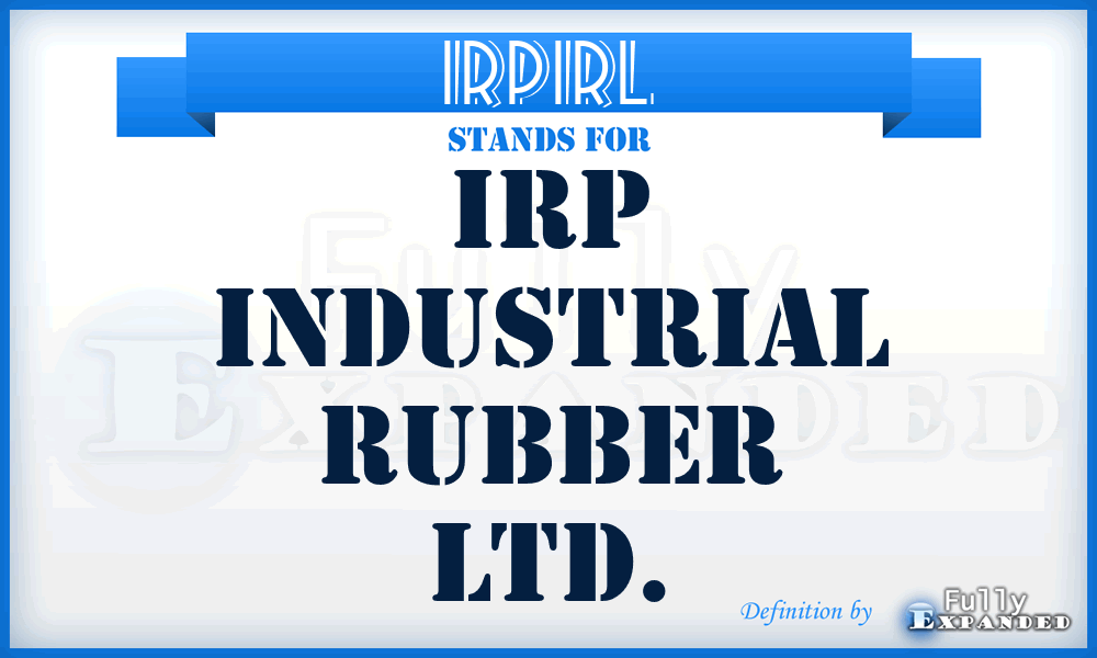 IRPIRL - IRP Industrial Rubber Ltd.