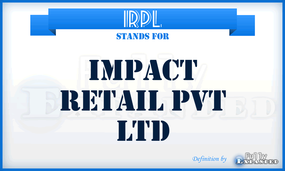 IRPL - Impact Retail Pvt Ltd