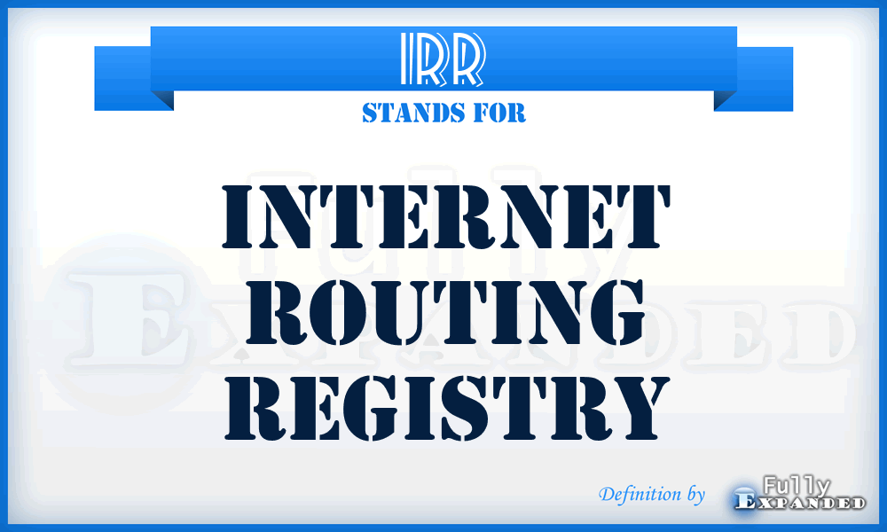 IRR - Internet Routing Registry