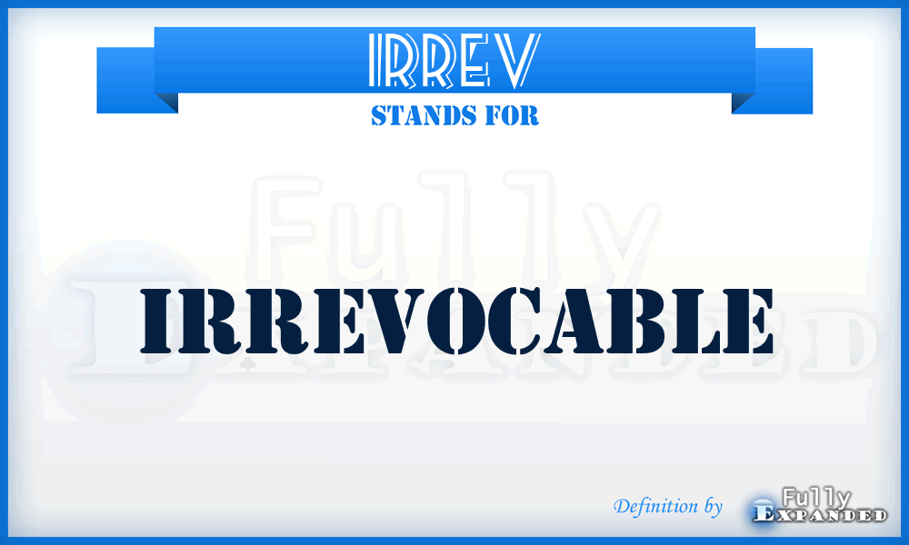 IRREV - Irrevocable