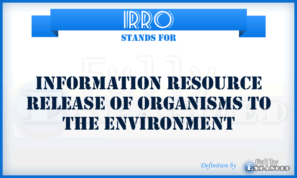 IRRO - Information Resource Release of Organisms to the Environment