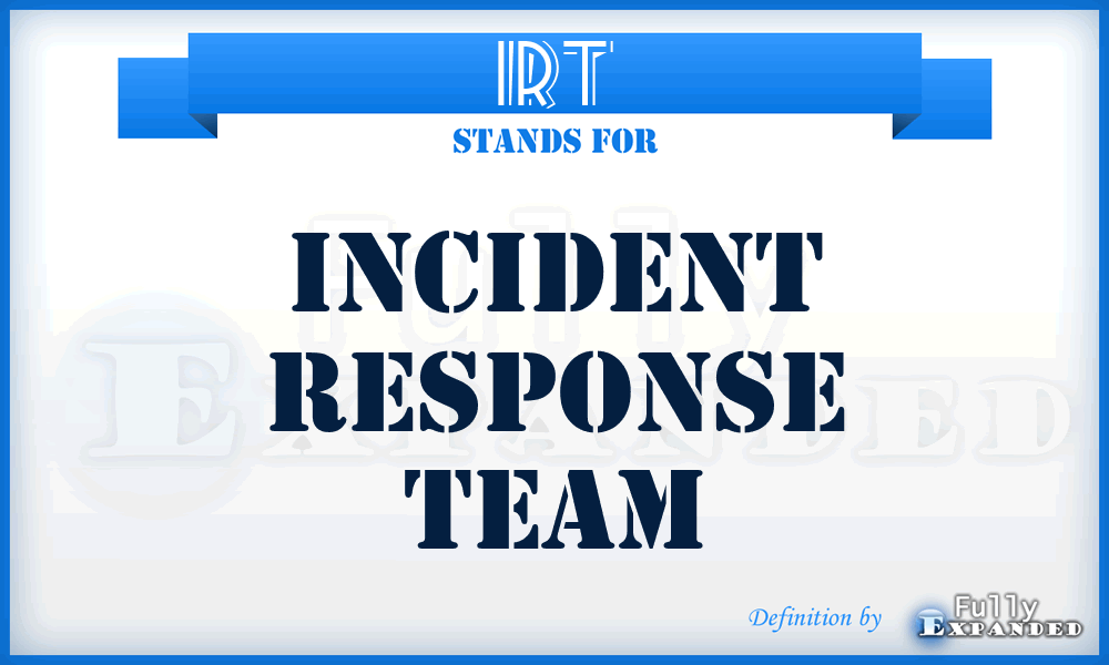 IRT - Incident Response Team