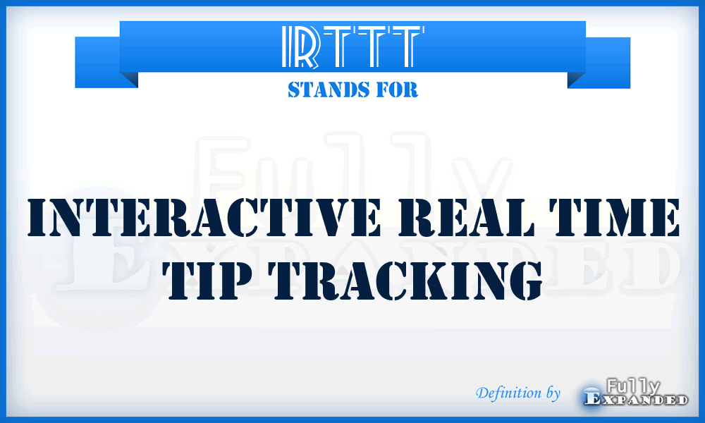 IRTTT - Interactive Real Time Tip Tracking