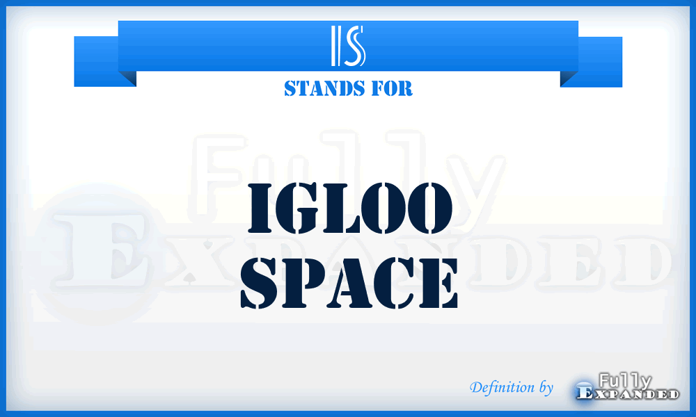 IS - Igloo Space