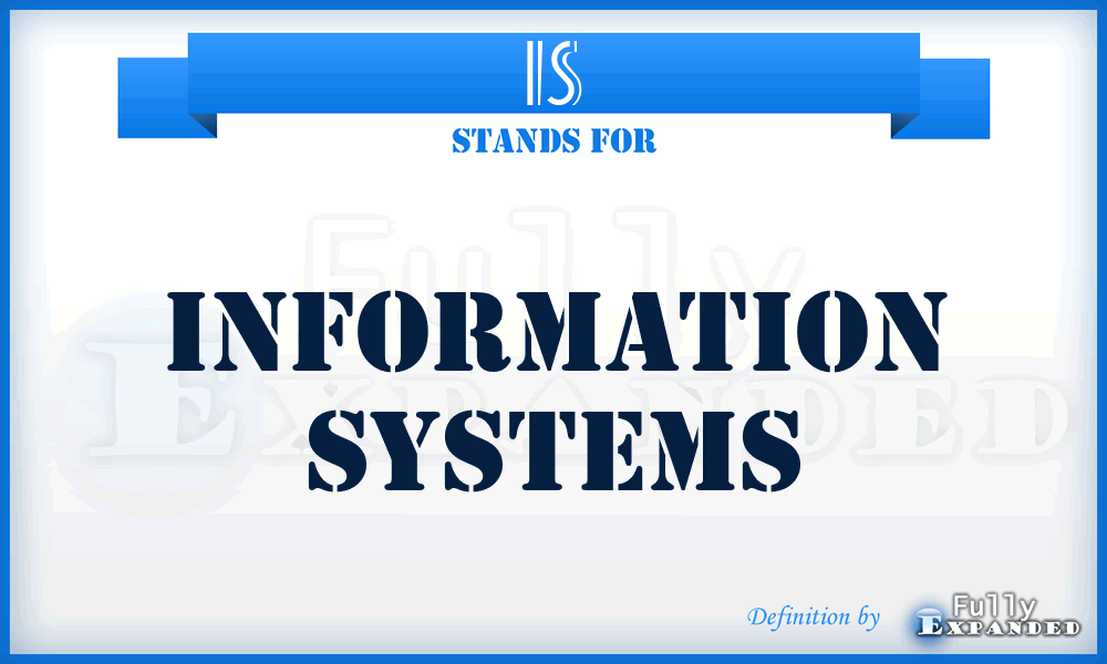 IS - Information Systems