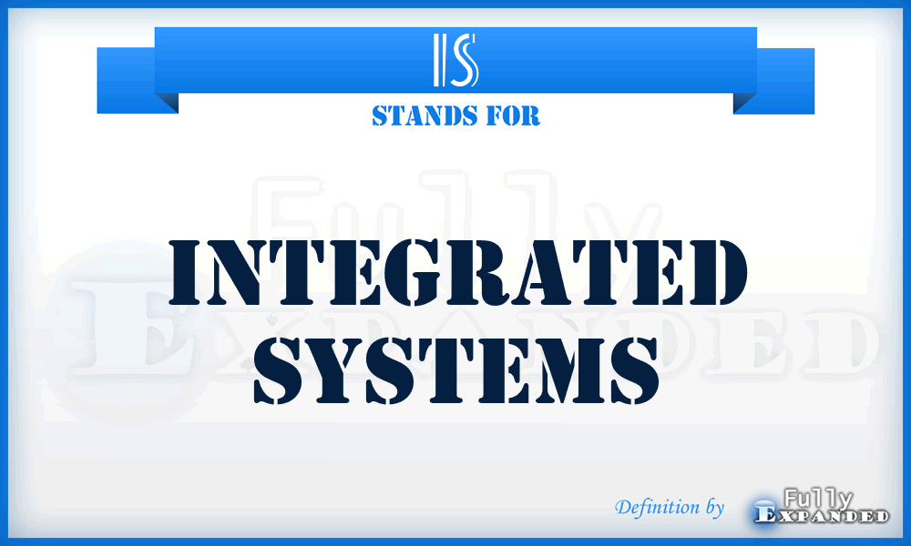 IS - Integrated Systems