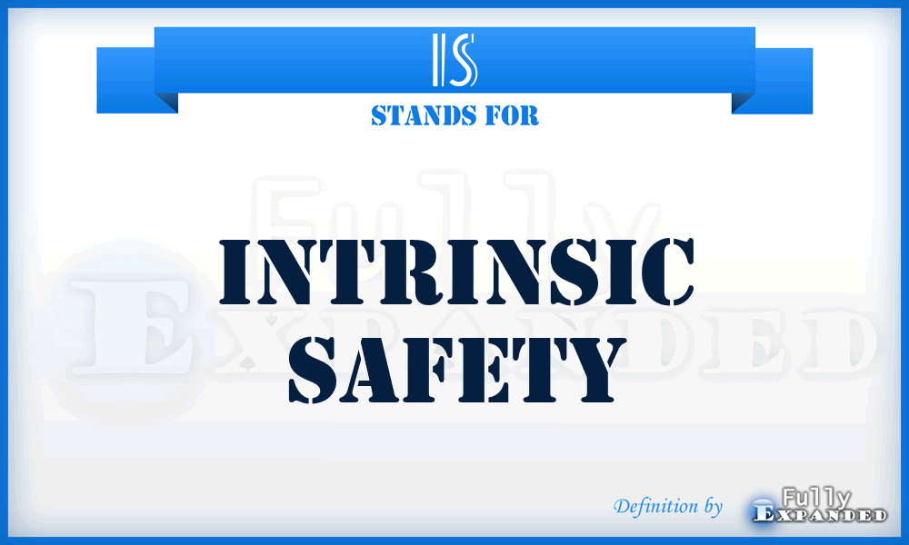IS - Intrinsic Safety