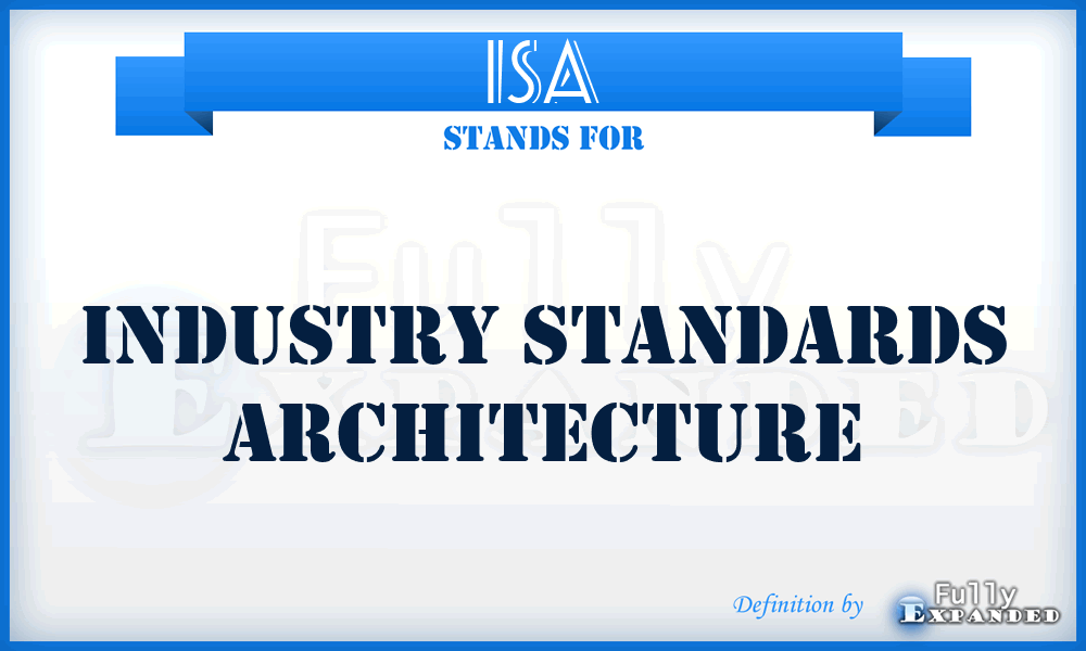 ISA - Industry Standards Architecture