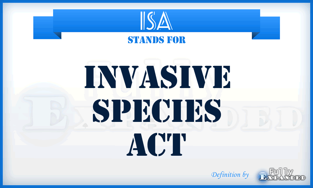 ISA - Invasive Species Act