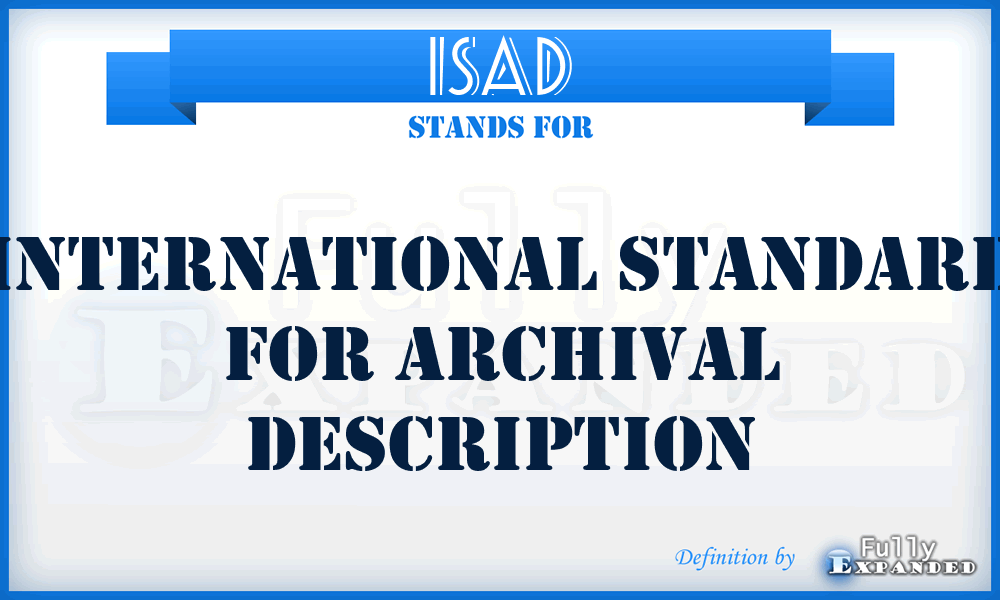 ISAD - International Standard For Archival Description