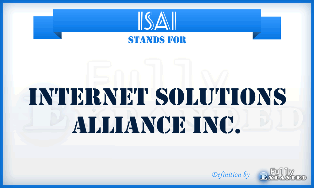 ISAI - Internet Solutions Alliance Inc.