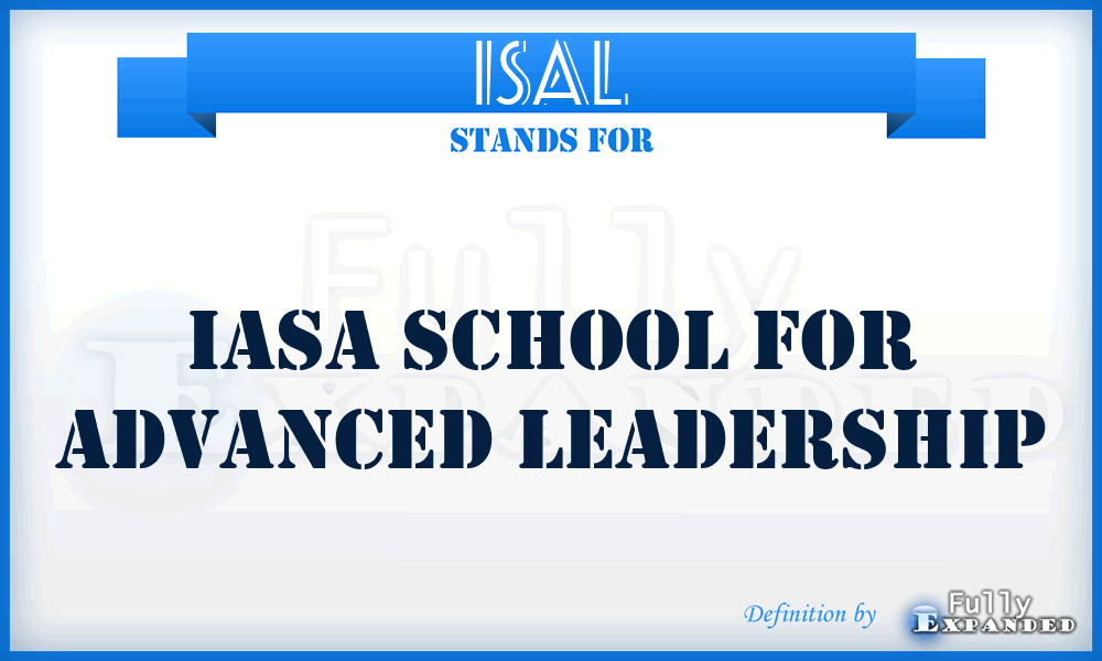 ISAL - IASA School for Advanced Leadership
