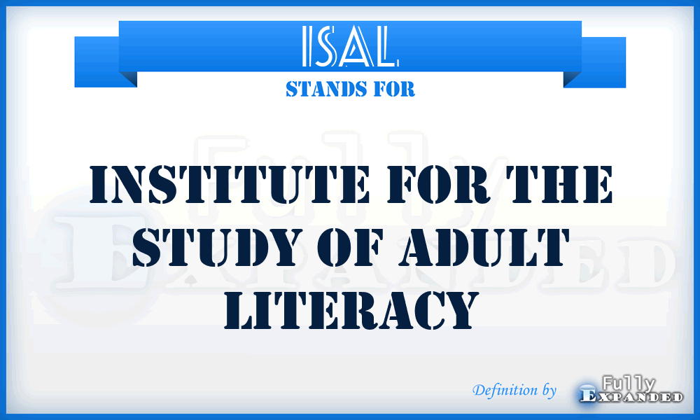 ISAL - Institute for the Study of Adult Literacy
