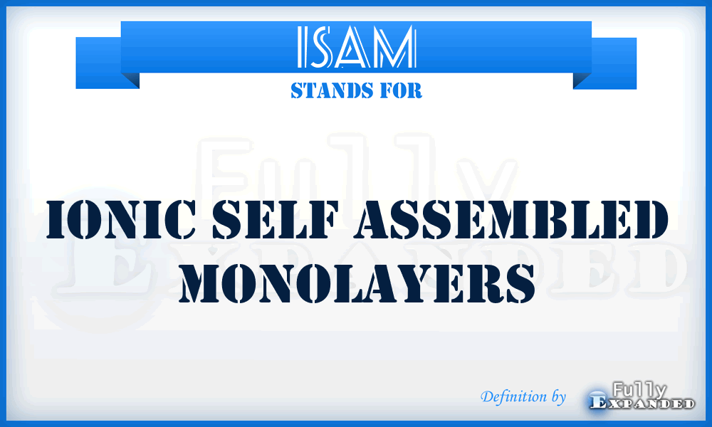 ISAM - Ionic Self Assembled Monolayers