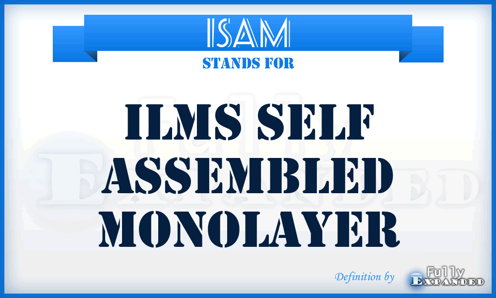 ISAM - Ilms Self Assembled Monolayer