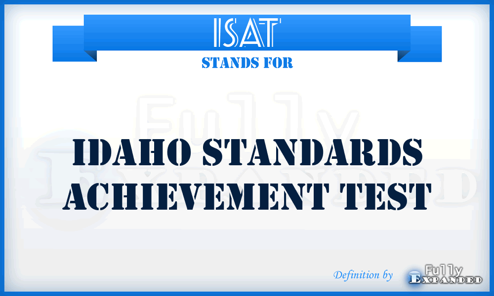 ISAT - Idaho Standards Achievement Test