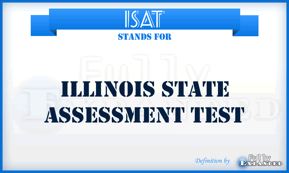 ISAT - Illinois State Assessment Test