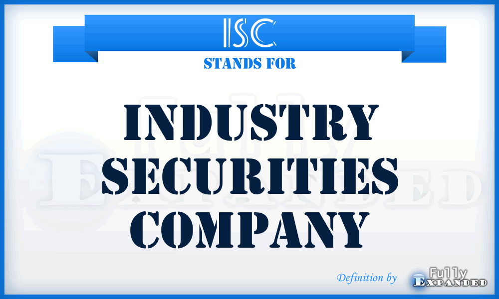 ISC - Industry Securities Company