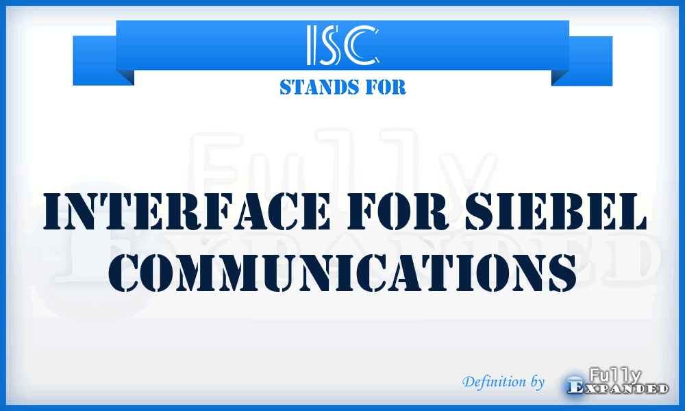 ISC - Interface for Siebel Communications