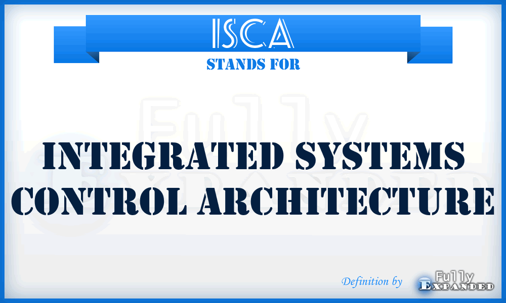 ISCA - integrated systems control architecture