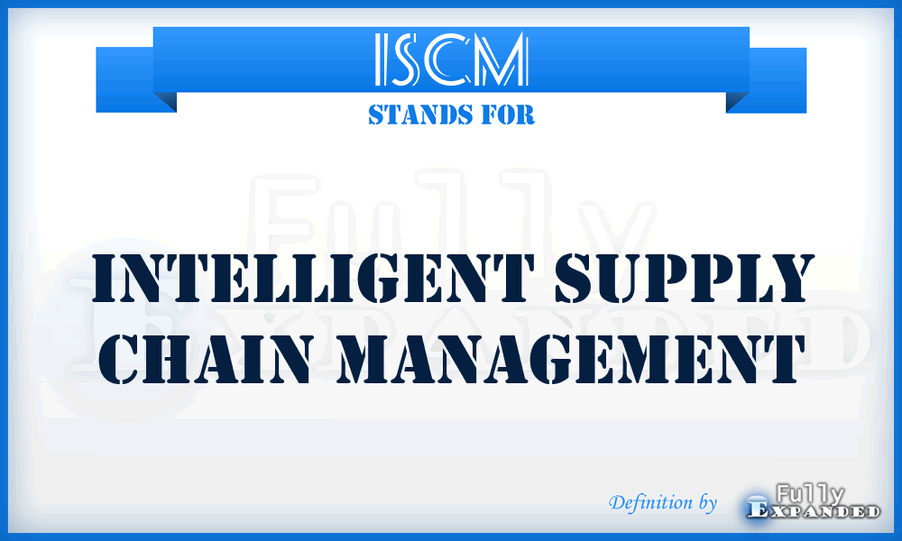 ISCM - Intelligent Supply Chain Management