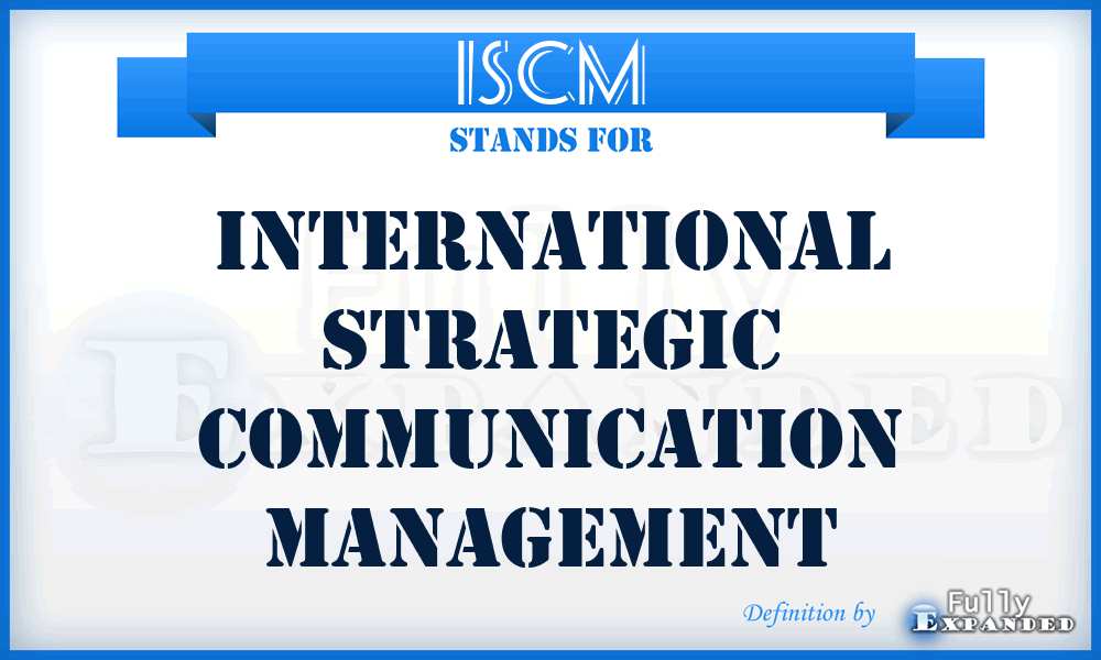 ISCM - International Strategic Communication Management