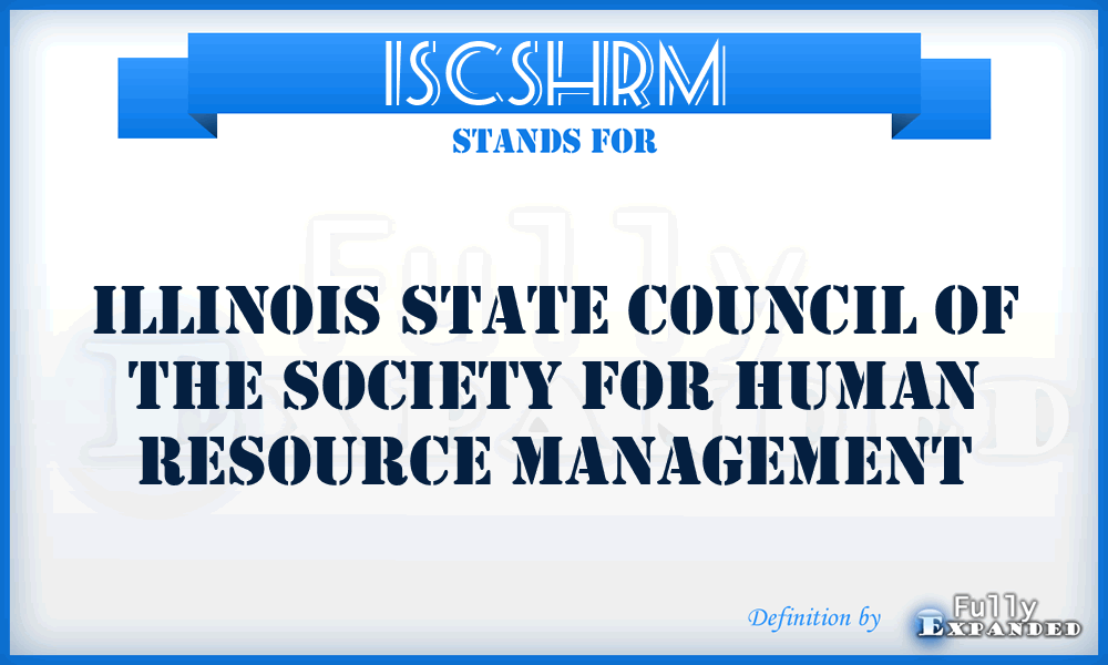 ISCSHRM - Illinois State Council of the Society for Human Resource Management