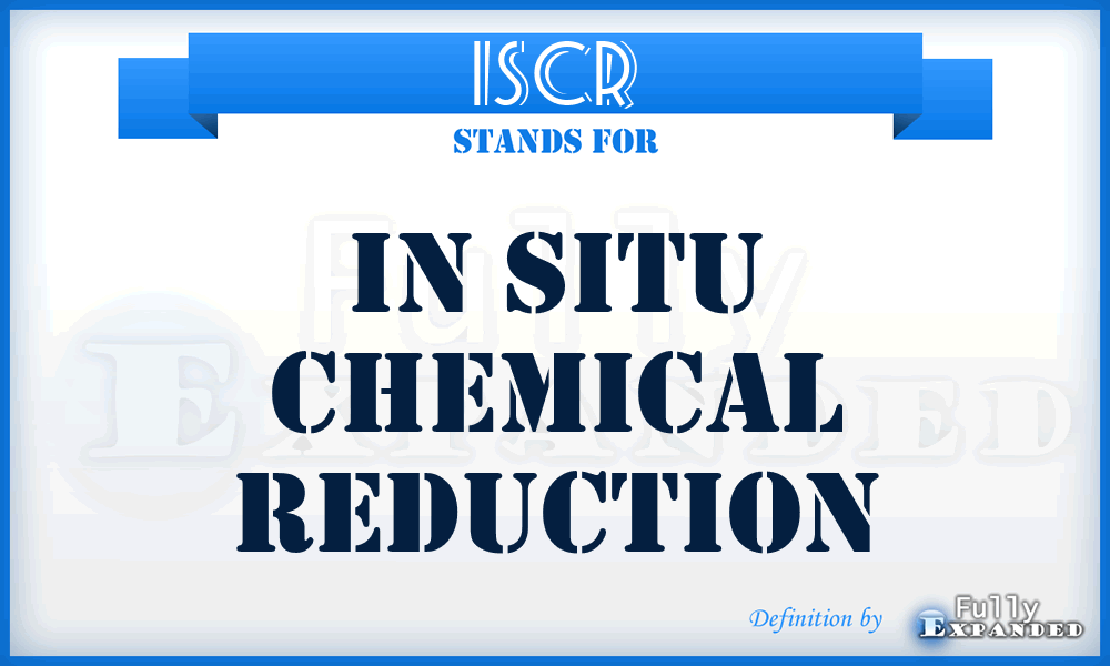 ISCR - In Situ Chemical Reduction
