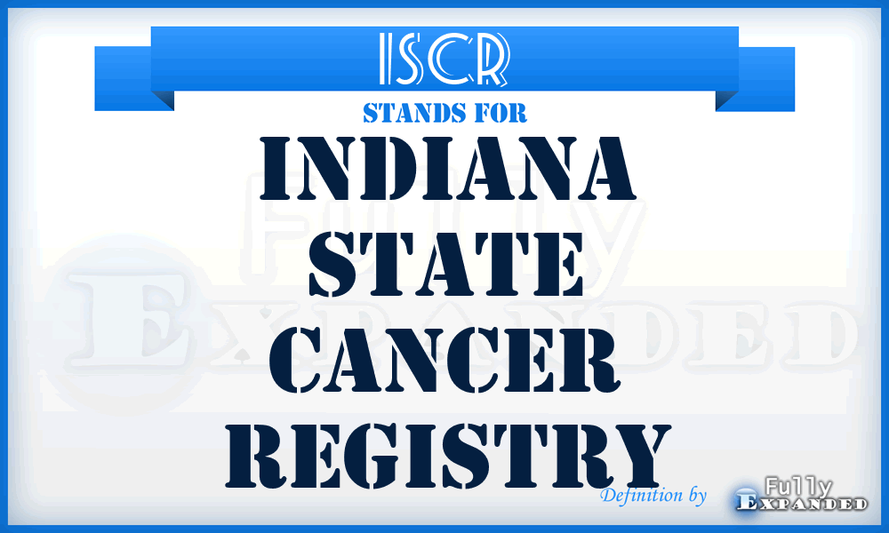 ISCR - Indiana State Cancer Registry