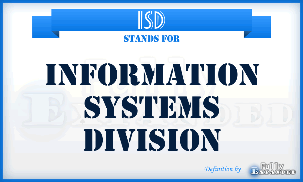 ISD - Information Systems Division