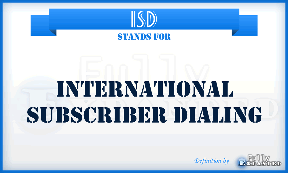 ISD - International Subscriber Dialing