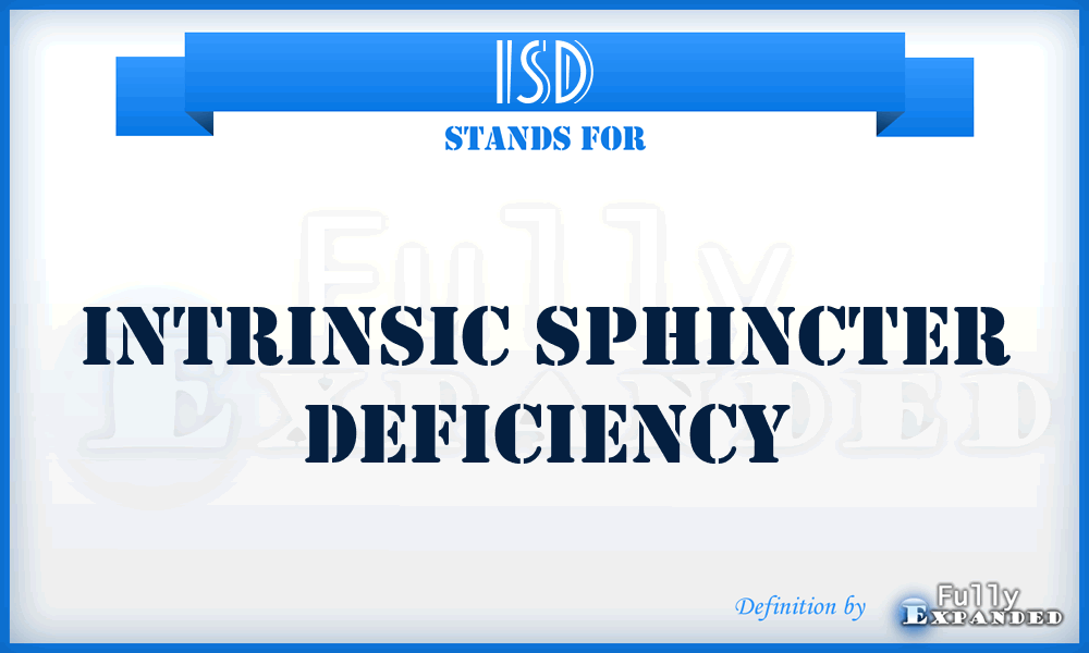 ISD - Intrinsic Sphincter Deficiency