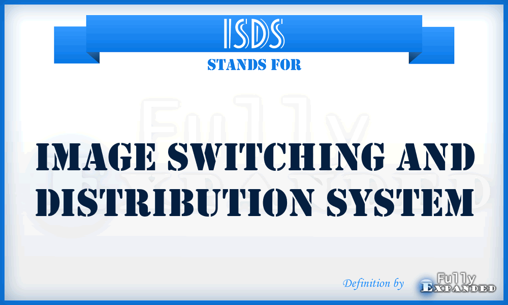 ISDS - image switching and distribution system