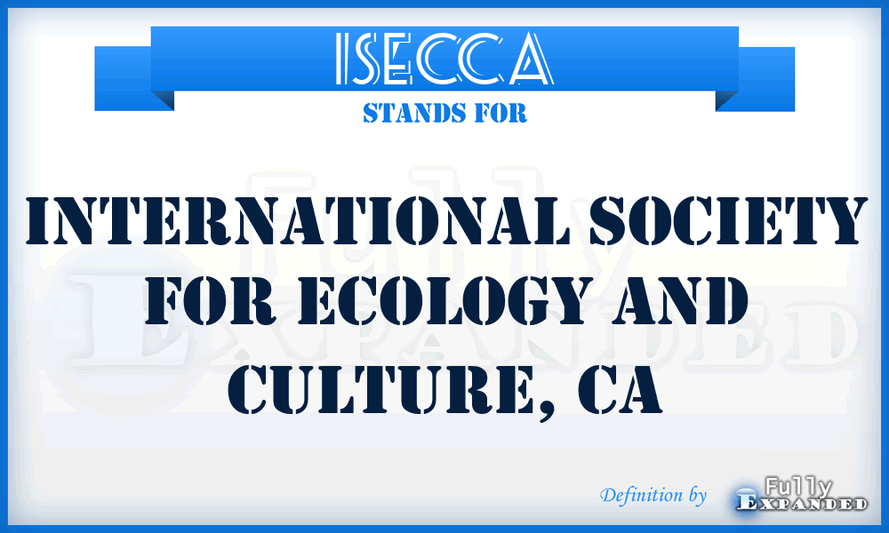 ISECCA - International Society for Ecology and Culture, CA