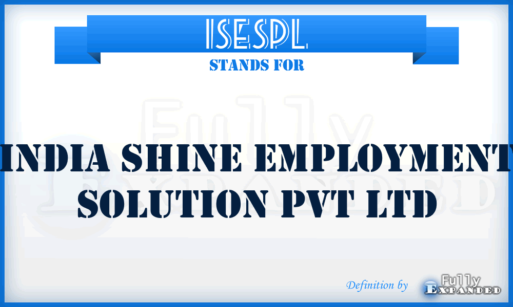 ISESPL - India Shine Employment Solution Pvt Ltd