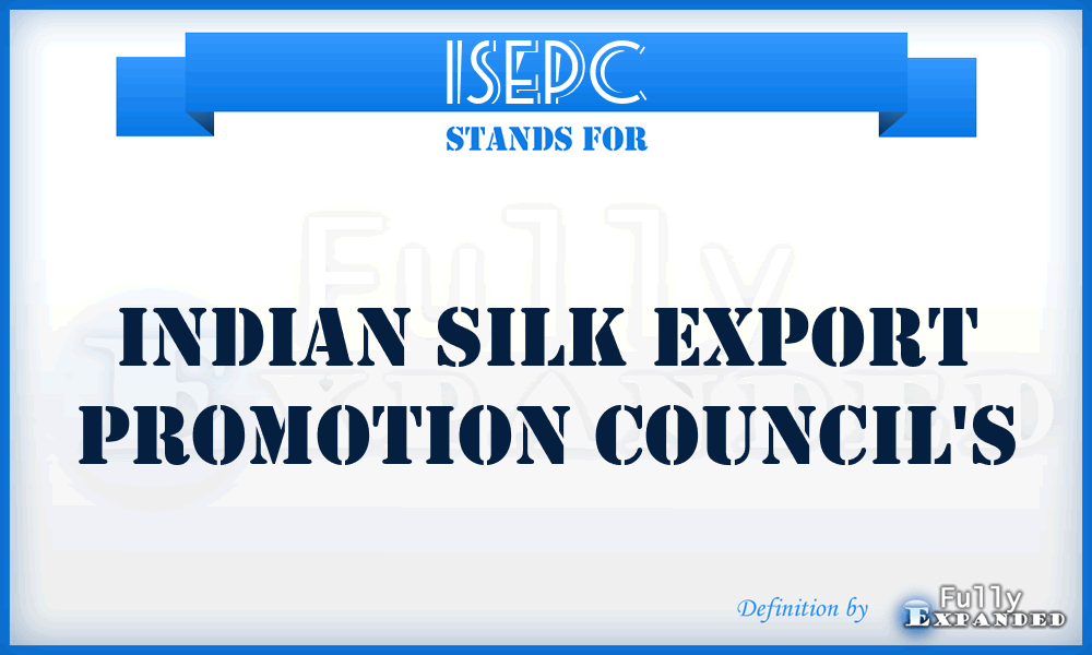 ISEPC - Indian Silk Export Promotion Council's