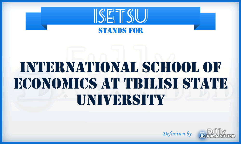 ISETSU - International School of Economics at Tbilisi State University