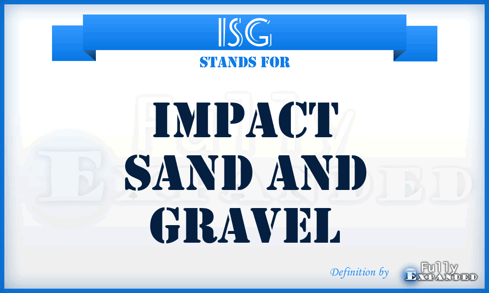 ISG - Impact Sand and Gravel